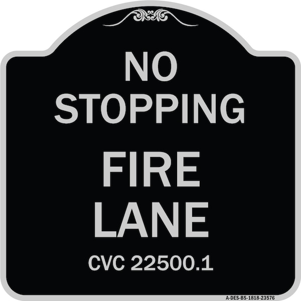 No Stopping Fire Lane Refer to CVC 22500.1 Heavy-Gauge Aluminum Sign, 18" x 18", BS-1818-23576